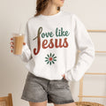 Love Like Jesus - Crewneck Sweatshirt | Bible Art | Retro Shirt