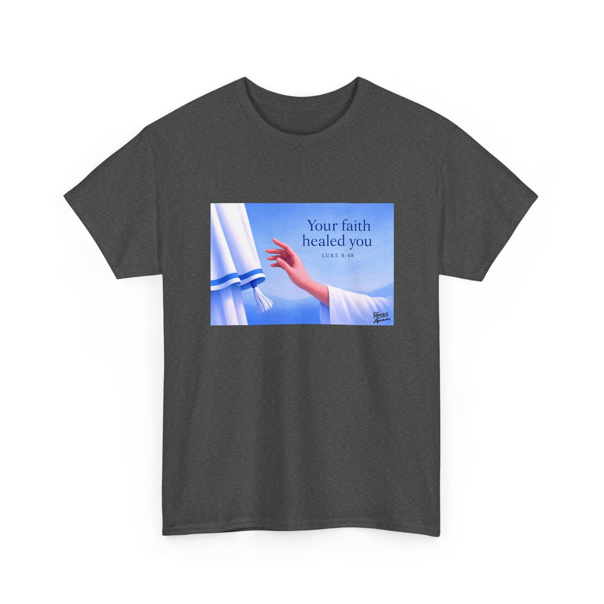 Your Faith Healed You (Luke 8:48) - T-Shirt | Religious Inspirational Tee, Jesus in Bible Artwork