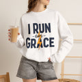 I Run on Grace - Crewneck Sweatshirt | Strength for the Journey