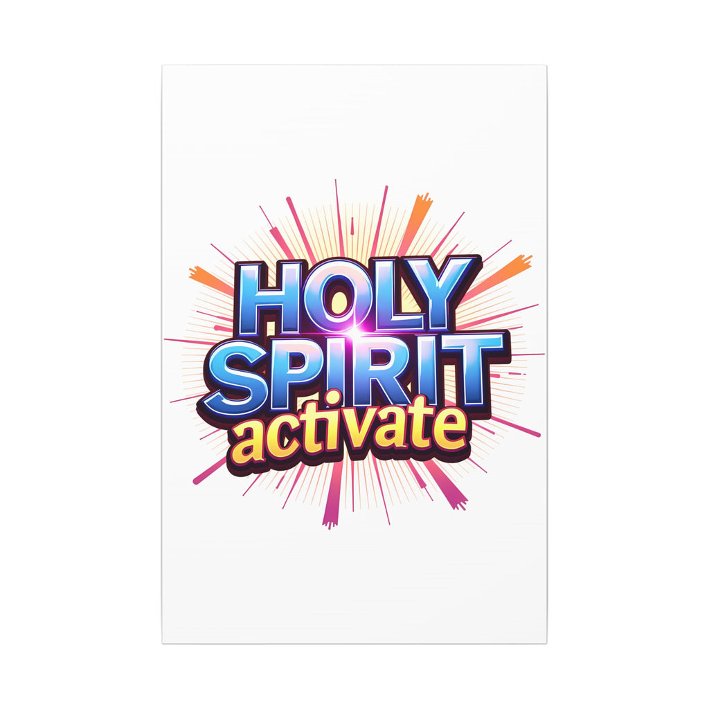 Holy Spirit Activate | 24" x 36" Canvas (Vertical) | Christian Wall Art | Faith Home Decor | Spirit-led Christian Living