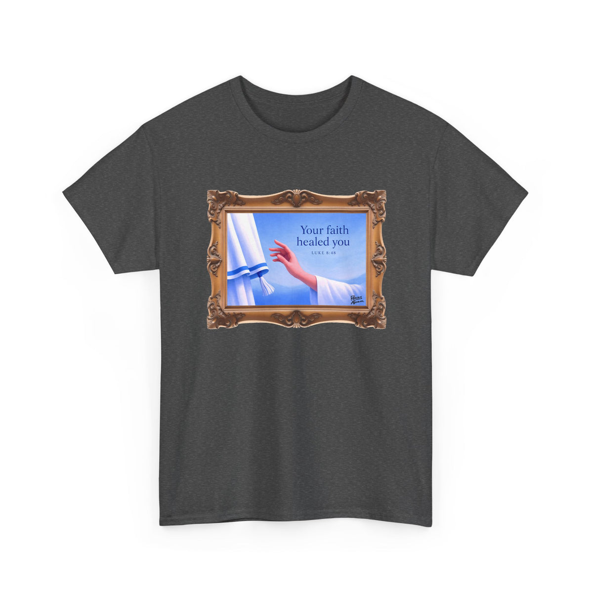 Your Faith Healed You (Luke 8:48) - Framed - T-Shirt | Religious Inspirational Tee, Jesus in Bible Artwork