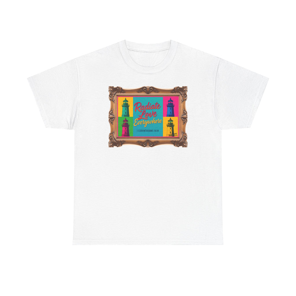 Radiate Love Everywhere - Framed - T-Shirt | Religious Inspirational Tee | 1 Corinthians 16:14
