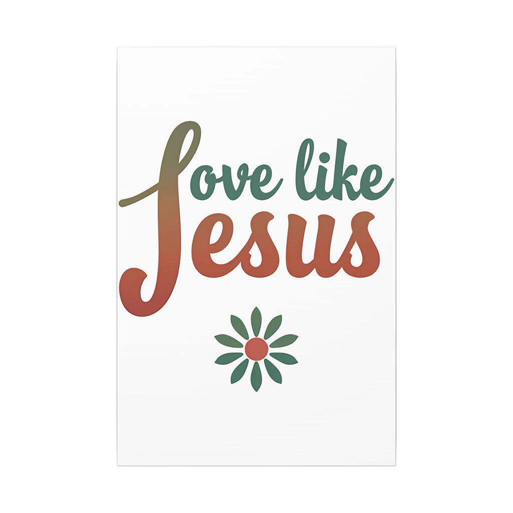 Love Like Jesus | 24" x 36" Canvas (Vertical) | Christian Wall Art | Home Decor