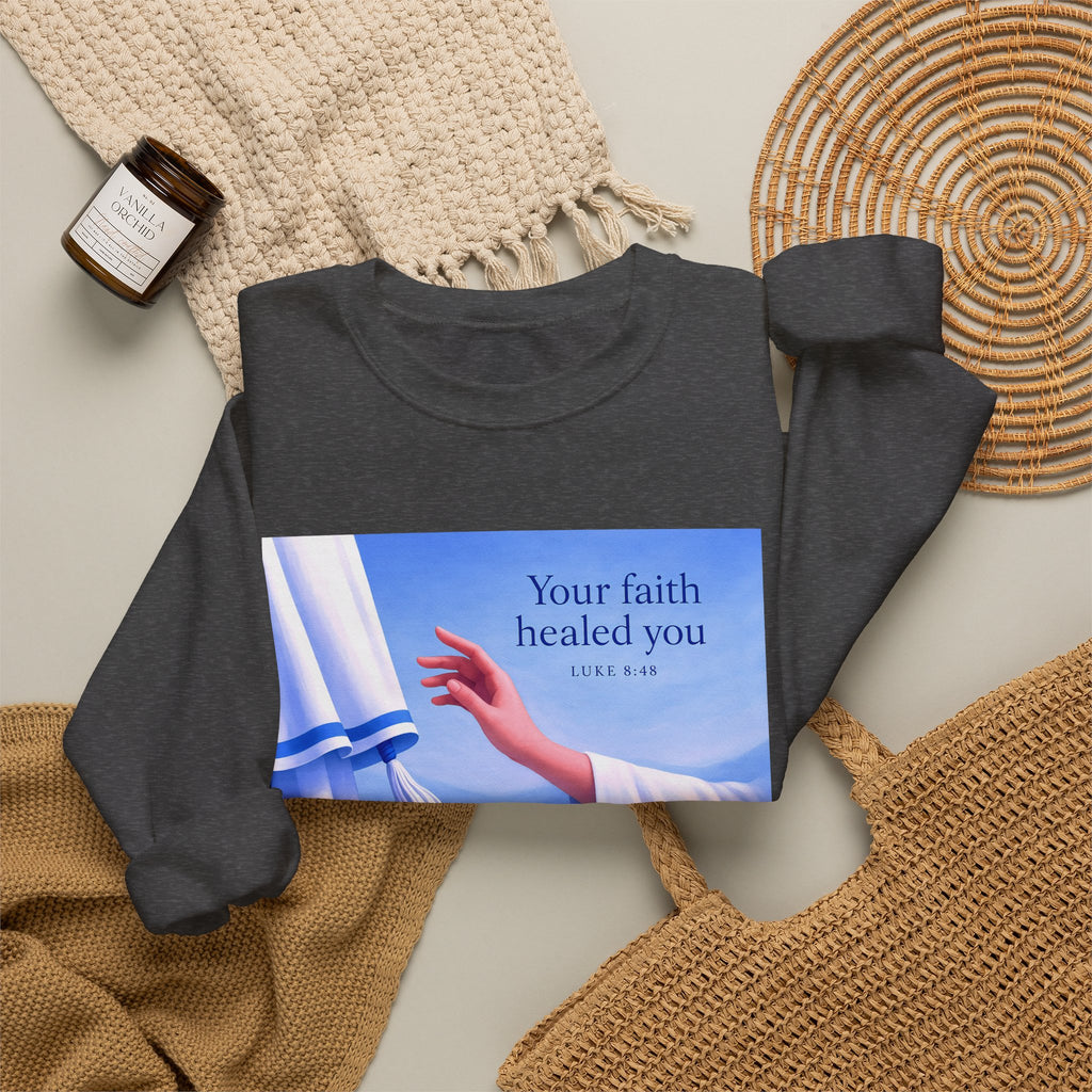 Your Faith Healed You (Luke 8:48) - Crewneck Sweatshirt | Bible Art