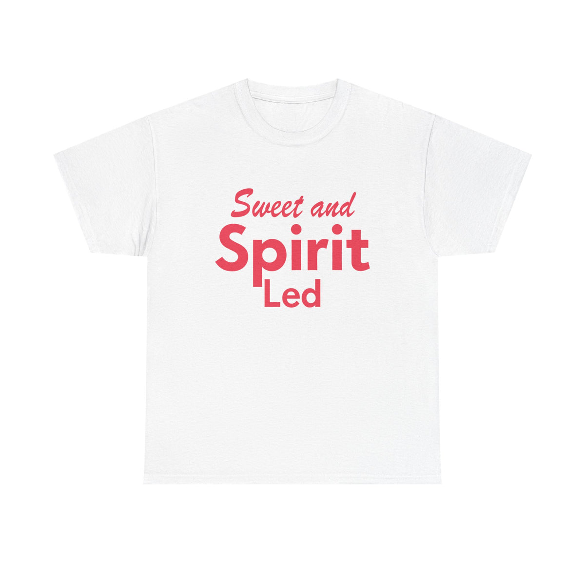 Sweet and Spirit Led - T-Shirt | Religious Inspirational Tee | Holy Spirit Guided Life