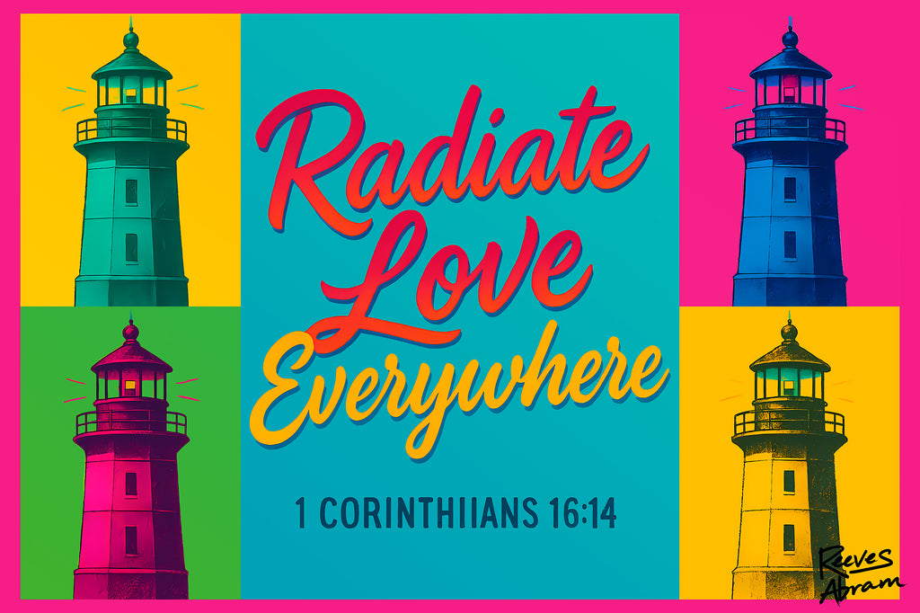 Radiate Love Everywhere - T-Shirt | Religious Inspirational Tee | 1 Corinthians 16:14