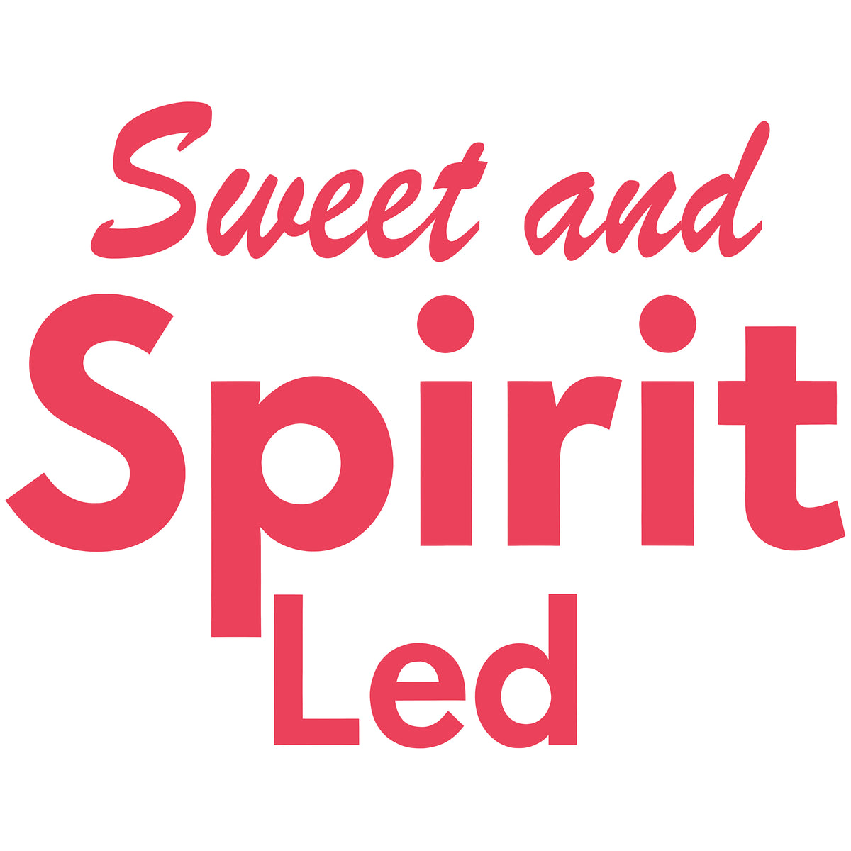 Sweet and Spirit Led - T-Shirt | Religious Inspirational Tee | Holy Spirit Guided Life