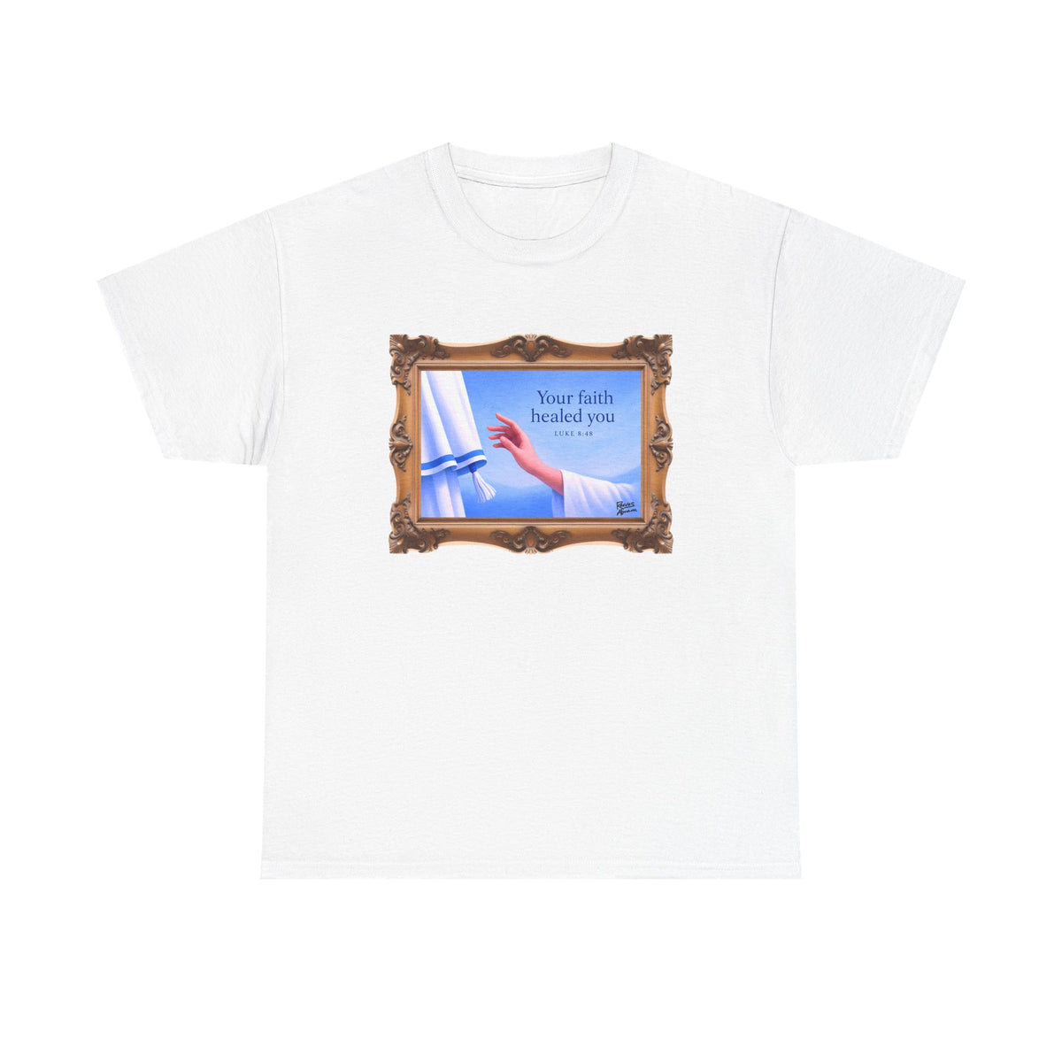 Your Faith Healed You (Luke 8:48) - Framed - T-Shirt | Religious Inspirational Tee, Jesus in Bible Artwork