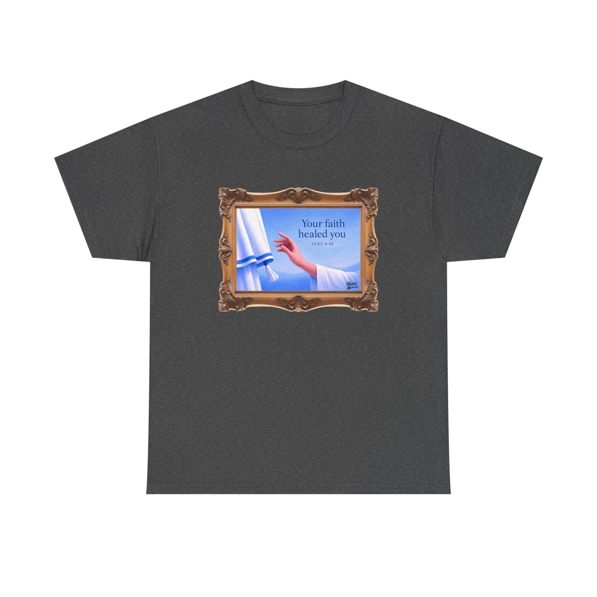 Your Faith Healed You (Luke 8:48) - Framed - T-Shirt | Religious Inspirational Tee, Jesus in Bible Artwork