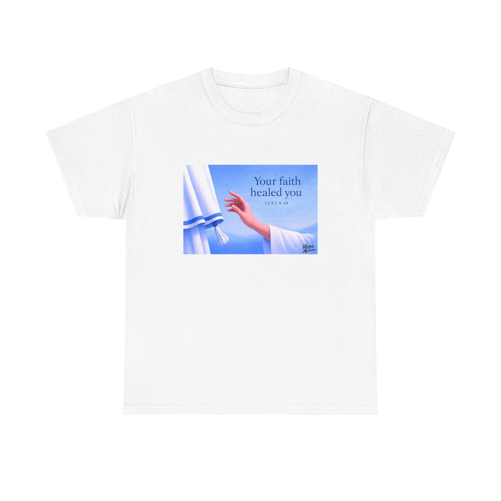 Your Faith Healed You (Luke 8:48) - T-Shirt | Religious Inspirational Tee, Jesus in Bible Artwork