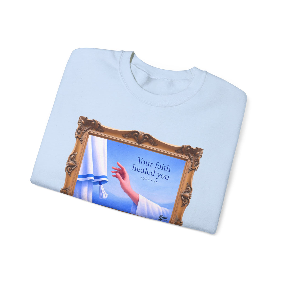 Your Faith Healed You (Luke 8:48) - Framed - Crewneck Sweatshirt | Bible Art