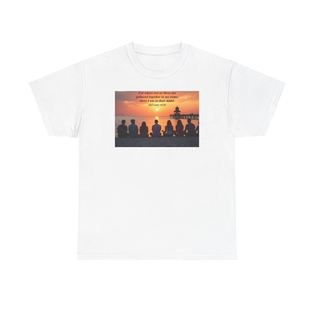 Where Two or Three Gather - T-Shirt | Religious Inspirational Tee | Matthew 18:20