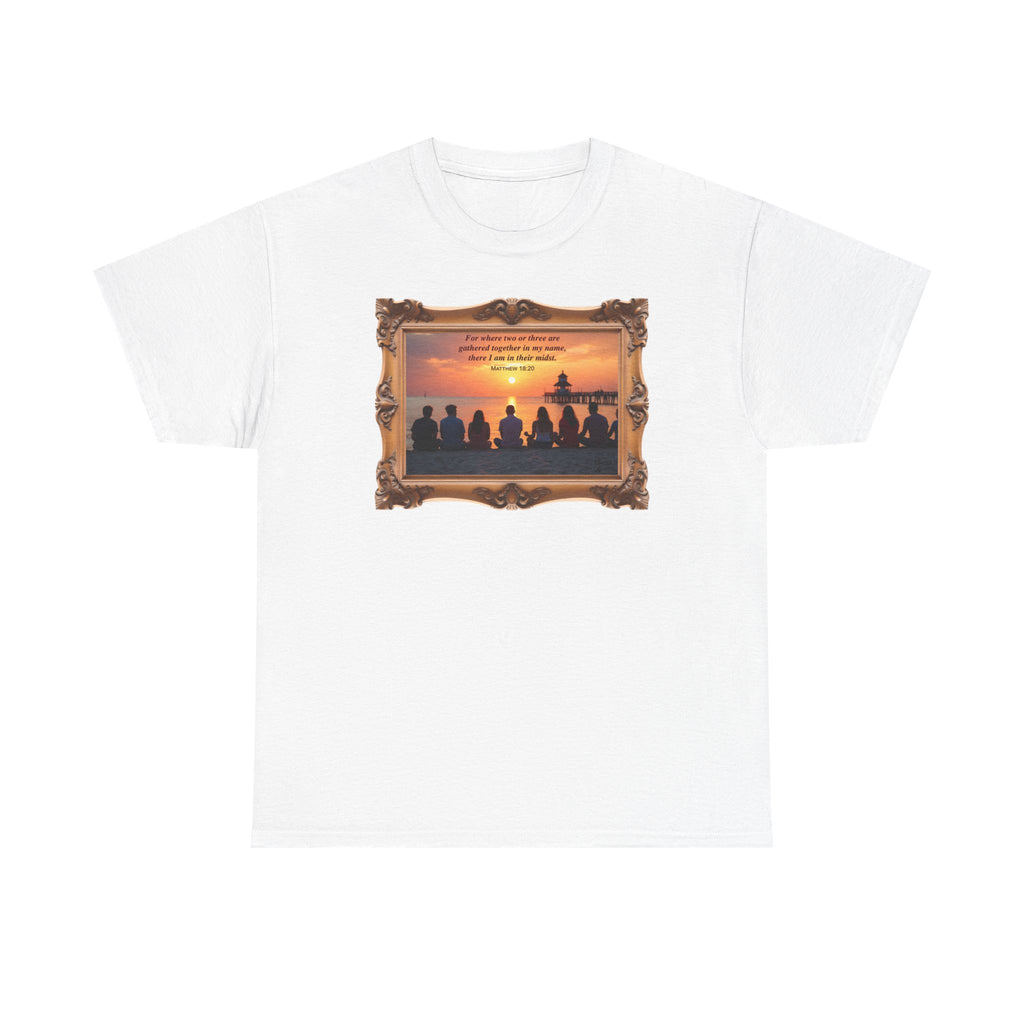 Where Two or Three Gather - Framed - T-Shirt | Religious Inspirational Tee | Matthew 18:20